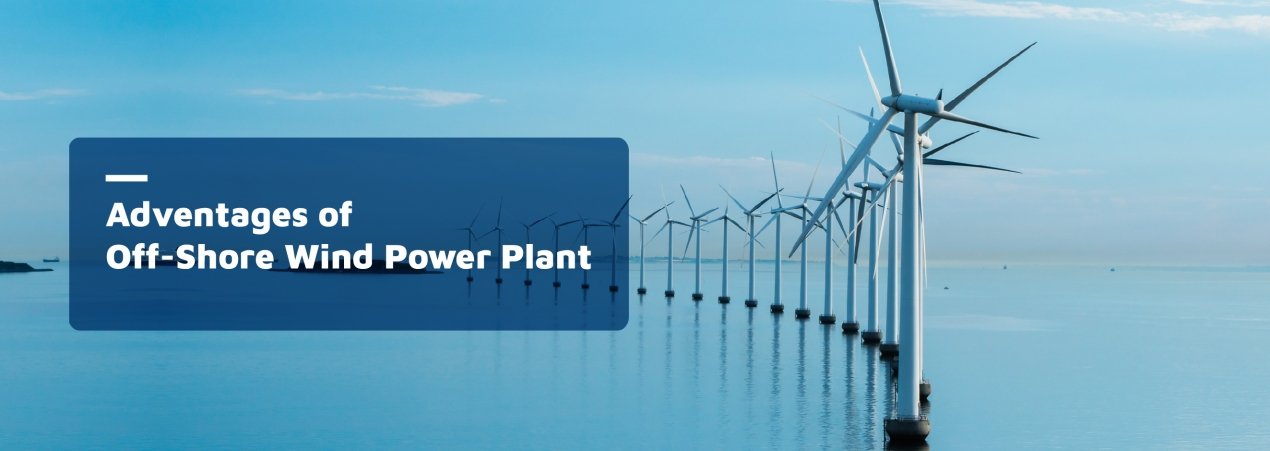 Advantages of Off Shore Wind Power Plant