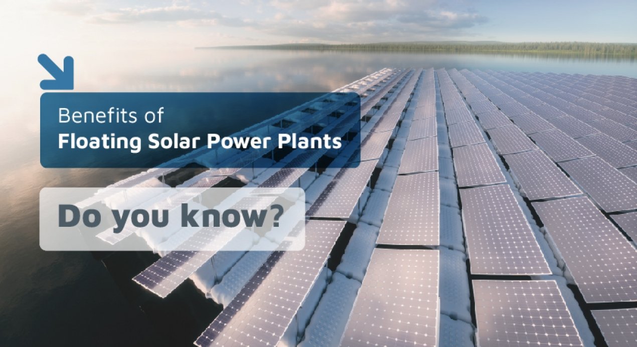 Do you know? Benefits of the Floating Solar Power Plants